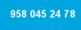 958 045 24 78